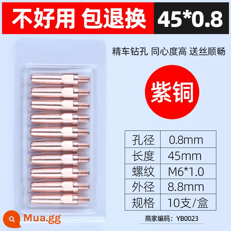 Bảo hành thứ hai hàn đầu dẫn điện carbon dioxide súng hàn được bảo vệ bằng khí carbon dioxide bảo đảm thứ hai phụ kiện máy hàn danh sách đầy đủ đầu dẫn điện đầu hàn đồng - 45 * 0,8 (Khoan chính xác đồng tím 8,8-10 miếng)