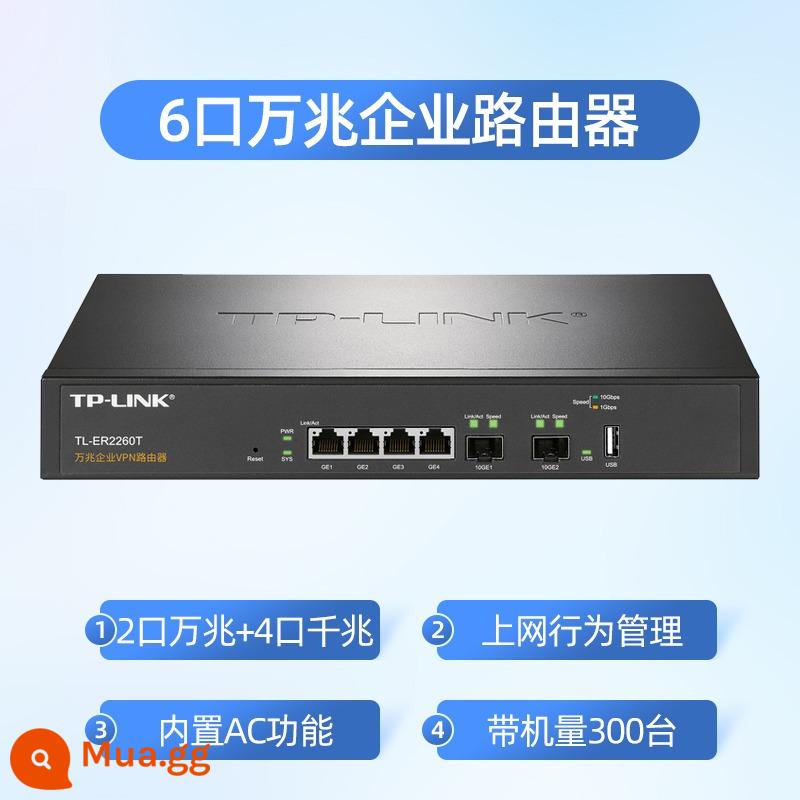 Bộ định tuyến doanh nghiệp TP-LINK Gigabit có dây 5 cổng 8 lỗ cổng multi-WAN + cổng quang SFP cổng Gigabit đầy đủ tplink công suất cao văn phòng thương mại công ty quản lý hành vi Internet tốc độ cao - [2 cổng 10G + 4 cổng Gigabit, dung lượng 300 đơn vị, chồng nhiều cổng WAN] ER2260T