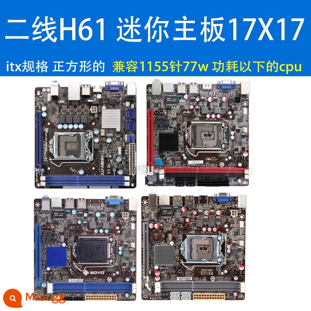 Thương hiệu lớn H61 bo mạch chủ Gigabyte B75 bo mạch chủ Z68 P67 Z77 LGA1155 kim tháo bo mạch chủ máy tính - Bo mạch mini H61 17x17 cấp hai (hỗ trợ đầy đủ CPU 22/32nm)