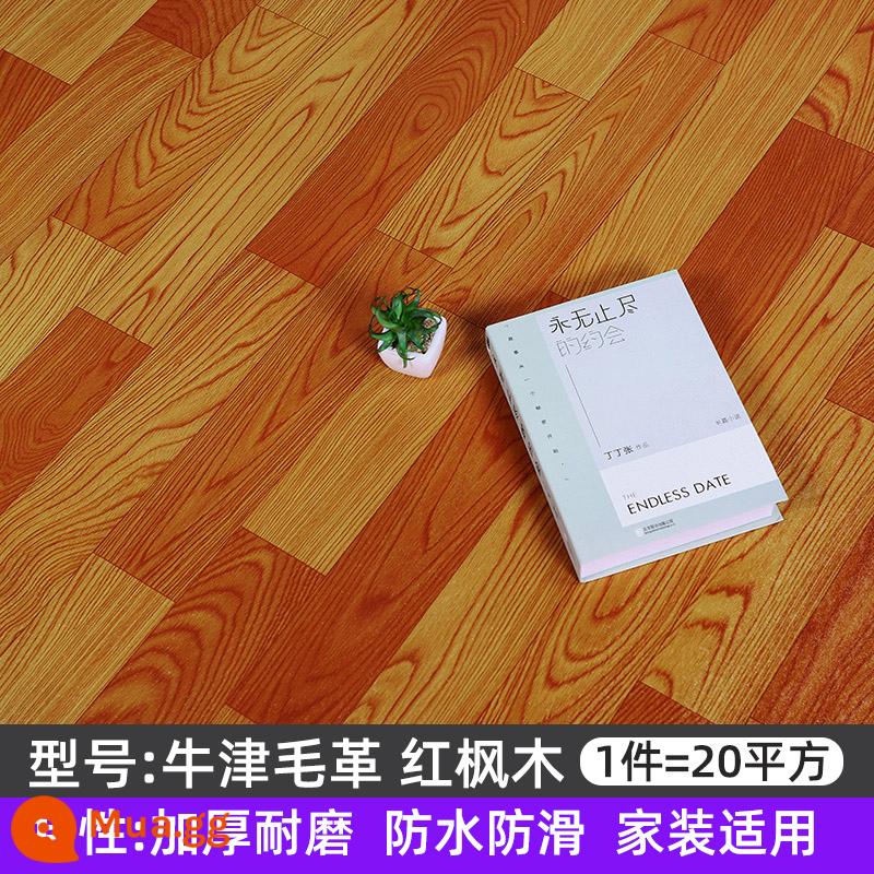 Hộ Gia Đình Sàn Da Nhựa PVC Thảm Chống Thấm Sàn Xi Măng Sàn Dán Dày Sàn Dán Không Tự Dính - Da Oxford màu đỏ phong [20 vuông]