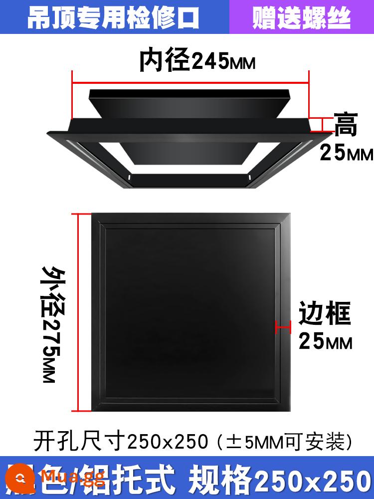 Hoàn thiện cổng kiểm tra nhựa hợp kim nhôm tấm che trần điều hòa không khí trung tâm treo trần ống nước kiểm tra bảo trì trang trí cổng - Khung nhôm/đen được khoan 250x250 cho trần treo cực dày