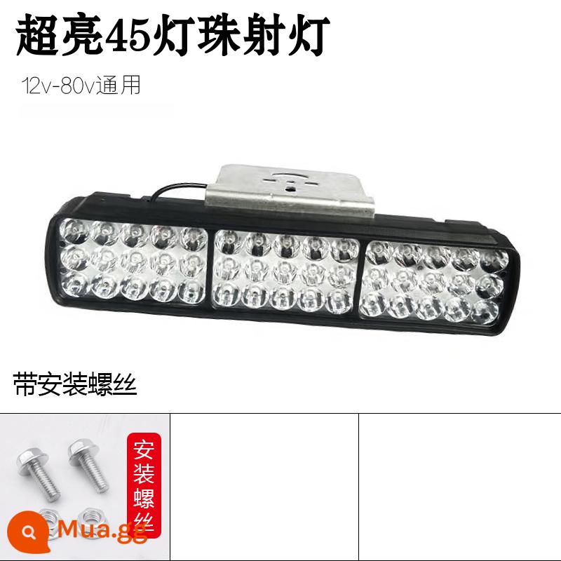 Đèn xe điện led ánh sáng mạnh Đèn xe sửa đổi bên ngoài siêu sáng 12V-80V ba bánh pin xe ánh sáng mạnh LED đèn phòng khách - Siêu sáng/45 hạt + ốc vít [Đèn LED]