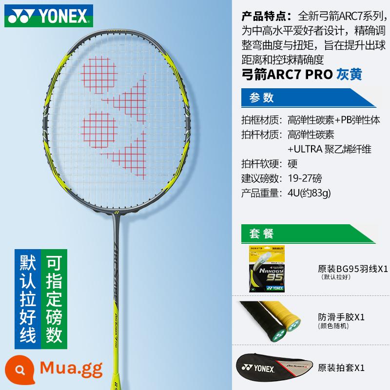 Vợt cầu lông YONEX Yonex chính hãng chính hãng bắn đơn carbon yy cung tên 11PRO cung chuyên nghiệp 11pro - Cung tên màu xám/vàng ARC7 PRO 4U (điều khiển bóng chính xác, dễ sử dụng)