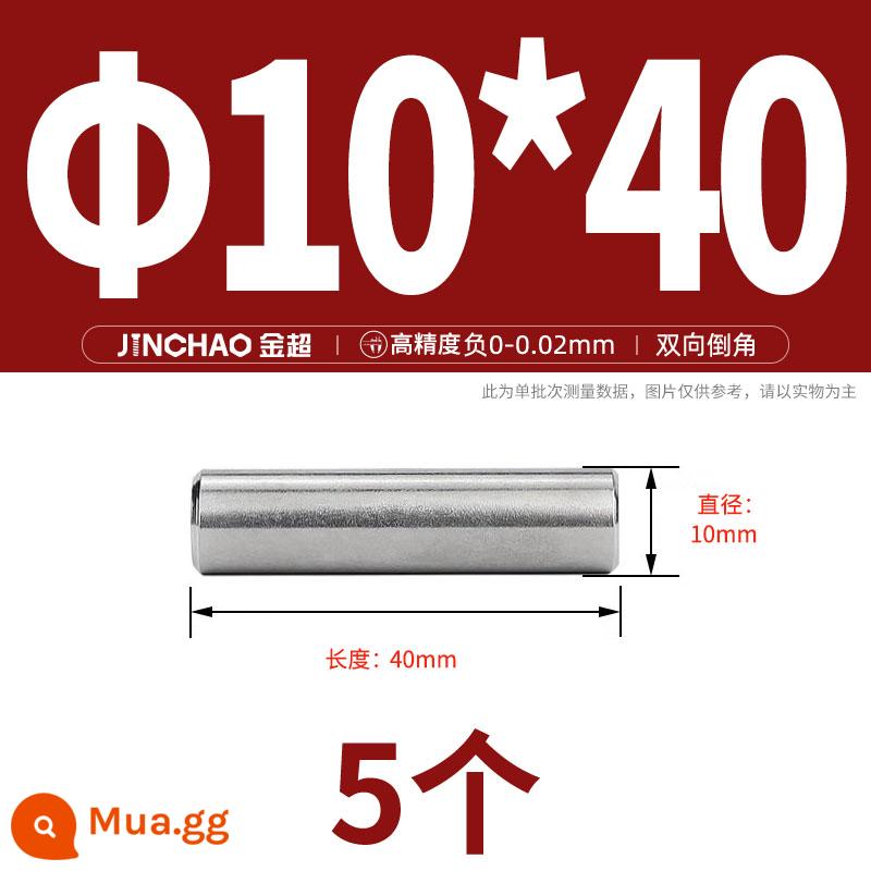 Chốt định vị hình trụ chốt inox 304 chốt cố định chốt đặc M2M2.5M3M4M5M6M8M10mm - Φ10*40 (5 cái)