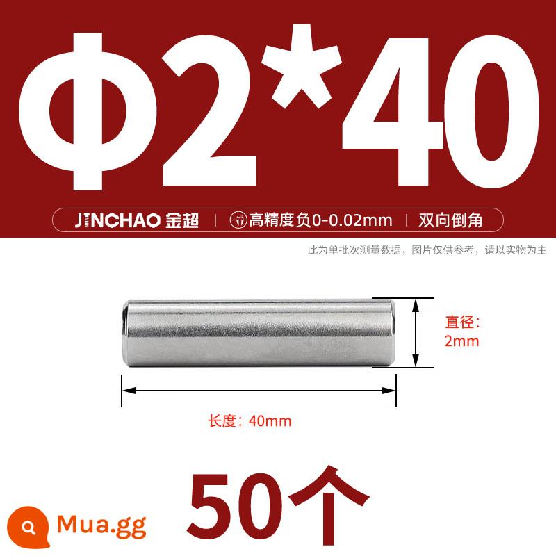 Chốt định vị hình trụ chốt inox 304 chốt cố định chốt đặc M2M2.5M3M4M5M6M8M10mm - Φ2*40(50 cái)