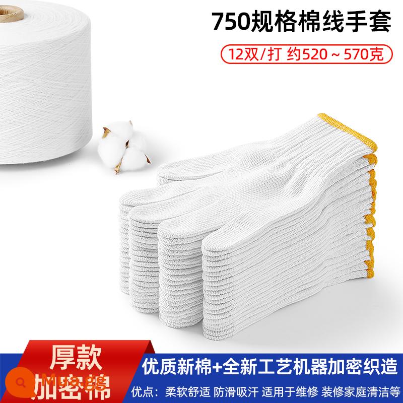 Găng tay cotton bảo hiểm lao động chống mài mòn làm việc chống trượt cotton nguyên chất dày sợi bông trắng nylon lao động lao động nam công trường xây dựng - 750 cotton dày 24 đôi