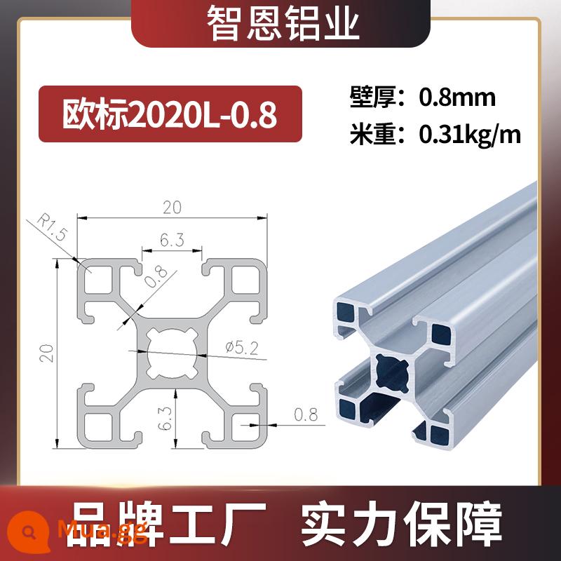 Vật liệu đùn nhôm Zhien 2020 hồ sơ hợp kim nhôm công nghiệp Tiêu chuẩn Châu Âu 2020 khung máy in 3D nhỏ thêu đổ vật liệu nhôm - Tiêu chuẩn Châu Âu 2020L-0.8