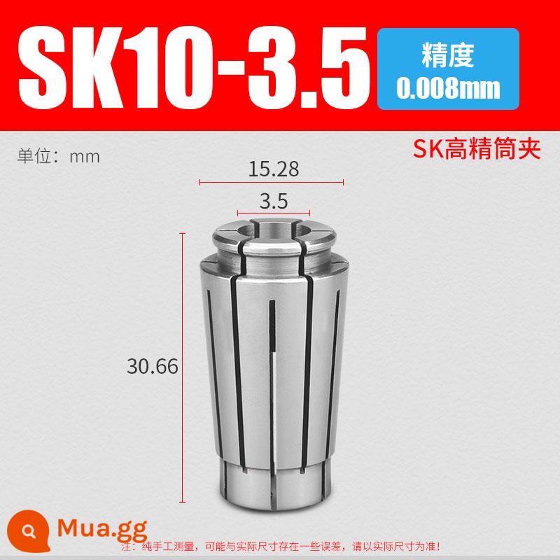 Ống kẹp SK có độ chính xác cao SK06SK10SK13SK16SK20SK25 Tay cầm CNC đàn hồi tốc độ cao mâm cặp LÊN cấp - SK10-3.5 (độ chính xác 0,008)