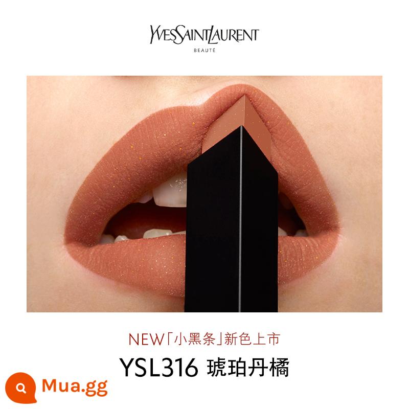 Son YSL Saint Laurent small black strip chính hãng màu nude matte mới 316 cam hổ phách 314 - YSL316 Màu cam hổ phách