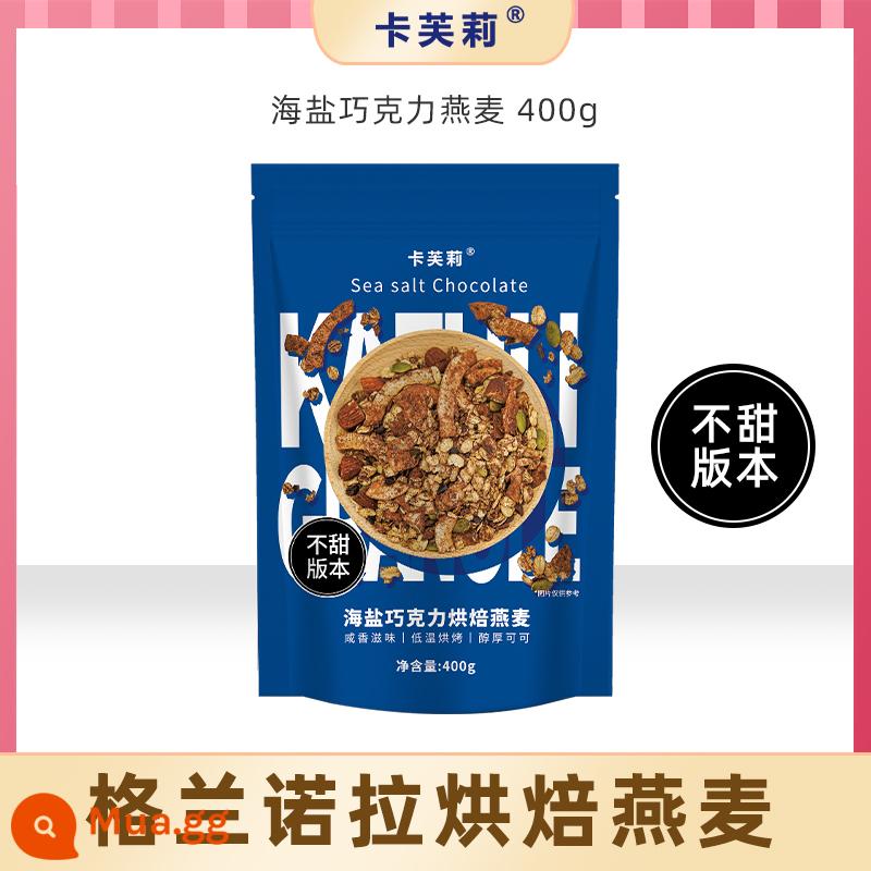 Cavery Granola Granola Bột yến mạch nướng Bữa sáng Các loại hạt ăn liền Yến mạch để qua đêm Bữa ăn nhẹ Dinh dưỡng - Sôcôla muối biển [Không ngọt] Yến mạch nướng*1 túi (400g)