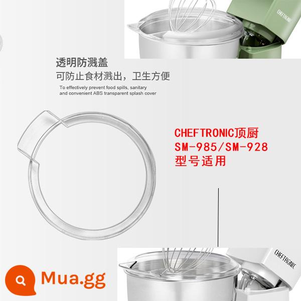 CHEFTRONIC máy đầu bếp hàng đầu SM-985 928 981 phụ kiện và móc mì lưới trộn trứng dao chính hãng - Vỏ chống nước bắn tung tóe