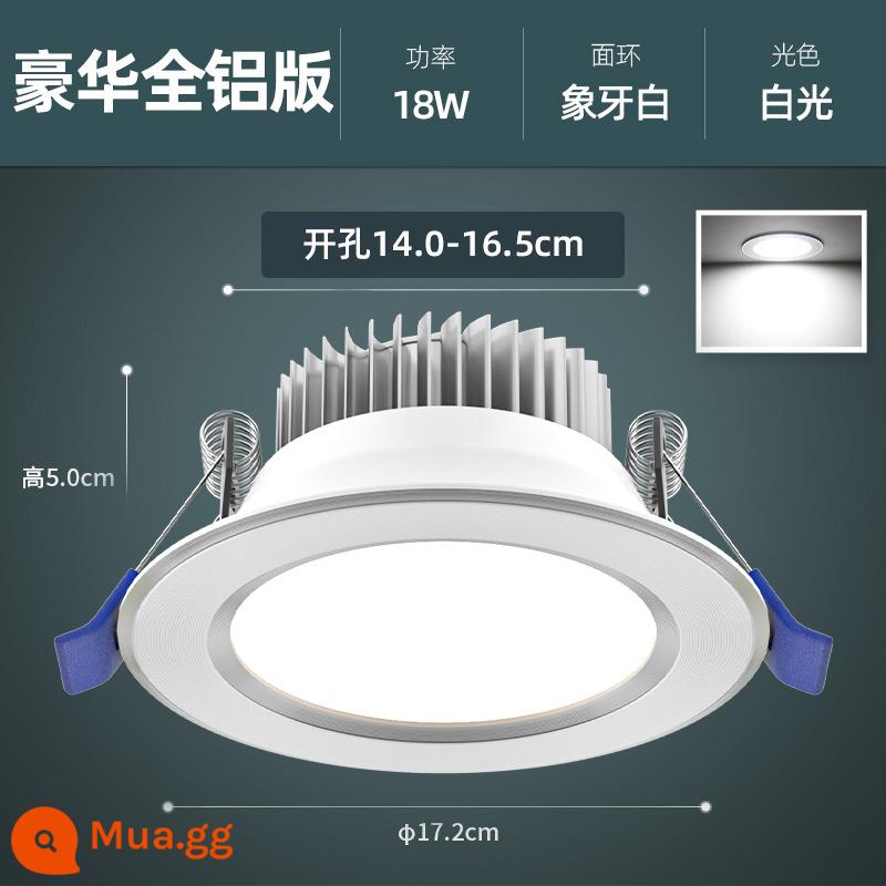 Edron LED Downlight Đèn chiếu điểm nhúng gia dụng Đèn ốp trần Đèn ốp trần Đèn phòng khách Đèn khoét lỗ sang trọng Đèn thùng Đèn đơn giản - [Tất cả nhôm] 18W trắng ngà-trắng thật (lỗ 14.0-16.5cm)