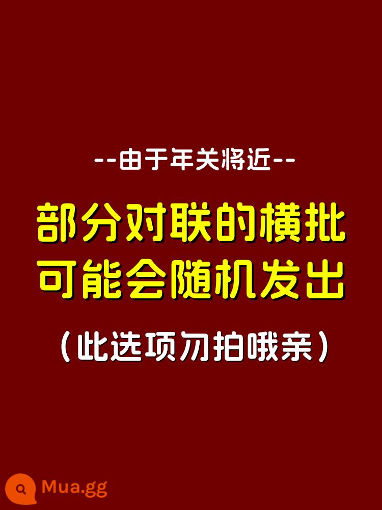 Câu đối Tết con Rồng 2024 Câu đối lễ hội mùa xuân Lễ hội mùa xuân cửa nhà cao cấp flannel cao cấp Năm mới Câu đối cửa hoàng đạo - Vì Tết đang đến gần nên để đẩy nhanh tiến độ vận chuyển, một số lô ngang và nhân vật chúc phúc sẽ được gửi ngẫu nhiên (không chọn tùy chọn này)